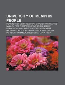 University of Memphis people di Source Wikipedia edito da Books LLC, Reference Series