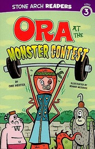Ora at the Monster Contest di Cari Meister edito da STONE ARCH BOOKS