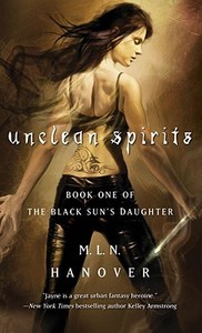 Unclean Spirits: Book One of the Black Sun's Daughter di M. L. N. Hanover edito da POCKET BOOKS