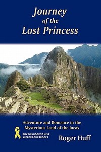 Journey of the Lost Princess di Roger Huff edito da iUniverse