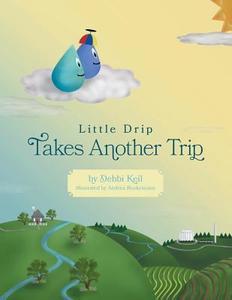Little Drip Takes Another Trip di Debbi Keil edito da FRIESENPR