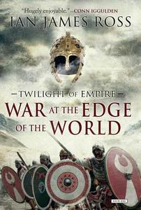 War at the Edge of the World: Twilight of Empire: Book One di Ian James Ross edito da OVERLOOK PR