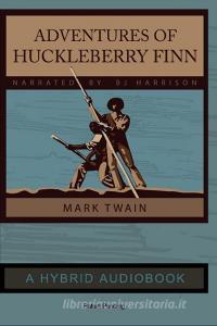 Adventures of Huckleberry Finn - Hybrid Audiobook Edition di Mark Twain edito da Blurb