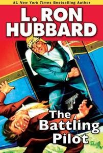 The Battling Pilot di L. Ron Hubbard edito da Galaxy Press (ca)