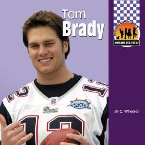 Tom Brady di Jill C. Wheeler edito da Checkerboard Books