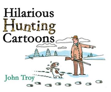Hilarious Hunting Cartoons di John Troy edito da Skyhorse Publishing