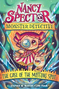 Nancy Spector, Monster Detective 1: The Case of the Missing Spot di Stephen W. Martin edito da ALGONQUIN YOUNG READERS
