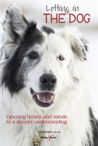 Letting in the Dog: Opening Hearts and Minds to a Deeper Understanding di Patricia Blocker edito da VELOCE PUB