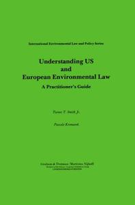 Understanding Us And European Environmental Law di Society for Underwater Technology edito da Kluwer Academic Publishers Group