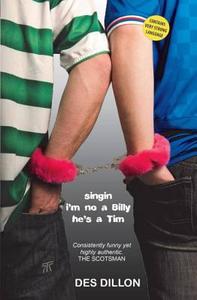 Singin I'm No a Billy He's a Tim di Des Dillon edito da Luath Press Ltd
