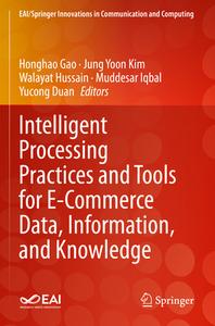 Intelligent Processing Practices and Tools for E-Commerce Data, Information, and Knowledge edito da Springer International Publishing