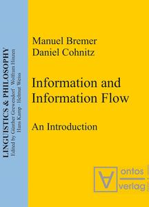 Information and Information Flow di Manuel Bremer, Daniel Cohnitz edito da De Gruyter