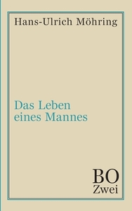 Das Leben eines Mannes di Hans-Ulrich Möhring edito da tredition