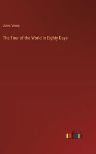 The Tour of the World in Eighty Days di Jules Verne edito da Outlook Verlag