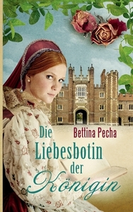 Die Liebesbotin der Königin di Bettina Pecha edito da Books on Demand