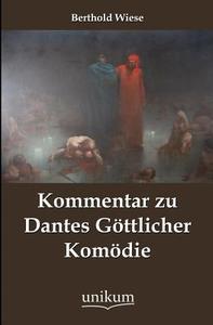 Kommentar zu Dantes Göttlicher Komödie di Berthold Wiese edito da UNIKUM