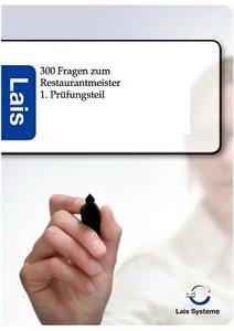 300 Fragen zum Restaurantmeister - 1. Prüfungsteil edito da Sarastro GmbH