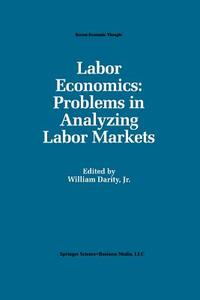Labor Economics: Problems in Analyzing Labor Markets edito da Springer Netherlands