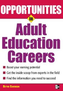 Opportunities in Adult Education Careers di Blythe Camenson edito da MCGRAW HILL BOOK CO