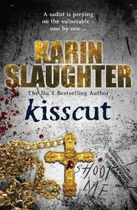 Kisscut di Karin Slaughter edito da Random House UK Ltd