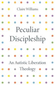 Peculiar Discipleship di Claire Williams edito da SCM Press