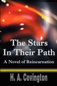 The Stars in Their Path: A Novel of Reincarnation di Harold A. Covington edito da AUTHORHOUSE