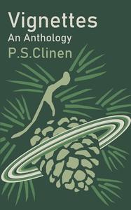 Vignettes: An Anthology di P. S. Clinen edito da CATALYST BOOKS