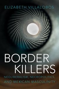 Border Killers di Elizabeth Villalobos edito da University Of Arizona Press