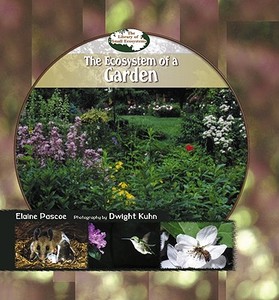Ecosystem of a Garden di Elaine Pascoe, Dwight Kuhn edito da PowerKids Press