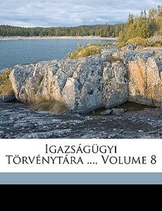 Igazs G Gyi T Rv Nyt Ra ..., Volume 8 di Sndor Drday edito da Nabu Press