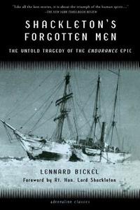 Shackleton's Forgotten Men di Lennard Bickel edito da Thunder's Mouth Press