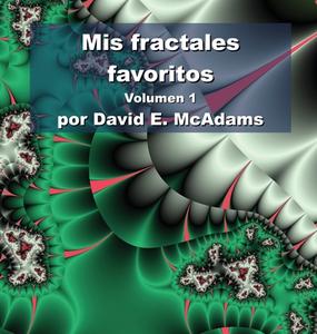 Mis fractales favoritos di David E. McAdams edito da Life is a Story Problem LLC