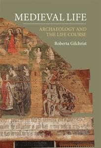 Medieval Life di Roberta Gilchrist edito da Boydell & Brewer Ltd
