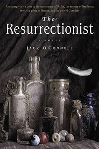 The Resurrectionist di Jack O'Connell edito da Oldcastle Books Ltd