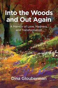Into the Woods and Out Again di Dina Glouberman edito da Aeon Books