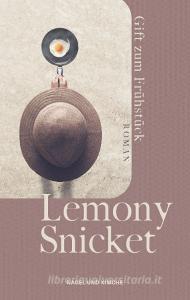 Gift zum Frühstück di Lemony Snicket edito da Nagel & Kimche