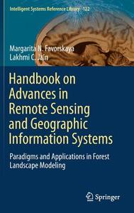 Handbook on Advances in Remote Sensing and Geographic Information Systems di Margarita N. Favorskaya, Lakhmi C. Jain edito da Springer International Publishing