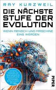 Die nächste Stufe der Evolution di Ray Kurzweil edito da Piper Verlag GmbH