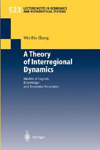 A Theory of Interregional Dynamics di Wei-Bin Zhang edito da Springer Berlin Heidelberg