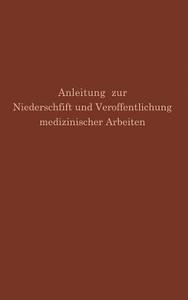 Anleitung zur Niederschrift und Veröffentlichung medizinischer Arbeiten di M. Fishbein, G. H. Simmons edito da Springer Berlin Heidelberg