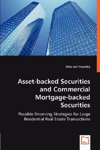 Asset-backed Securities and Commercial Mortgage-backed Securities di Otto von Troschke edito da VDM Verlag Dr. Müller e.K.