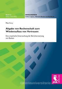 Abgabe von Rechenschaft zum Wiederaufbau von Vertrauen di Max Kury edito da Josef Eul Verlag GmbH