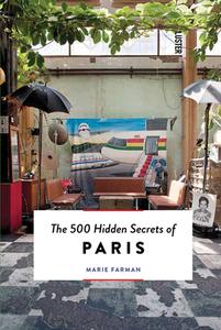 The 500 Hidden Secrets Of Paris di Marie Farman edito da Luster