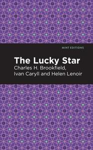The Lucky Star di Ivan Caryll, Charles H. Brookfield, Helen Lenoir edito da MINT ED