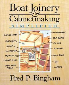 Boat-joinery And Cabinetmaking Simplified di Fred P. Bingham edito da International Marine Publishing Co