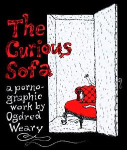 The Curious Sofa: A Pornographic Work by Ogdred Weary di Edward Gorey edito da HARCOURT BRACE & CO