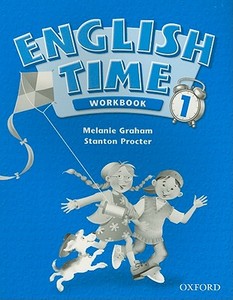 English Time 1: Workbook di Melanie Graham, Stanton Proctor edito da Oxford University Press