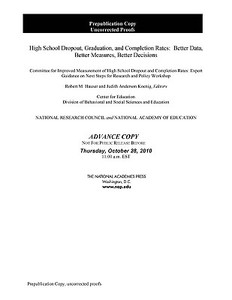 High School Dropout, Graduation, and Completion Rates: Better Data, Better Measures, Better Decisions di National Academy of Education, National Research Council, Division Of Behavioral And Social Scienc edito da NATL ACADEMY PR