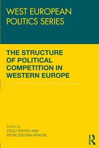 The Structure of Political Competition in Western Europe di Zsolt Enyedi edito da Routledge