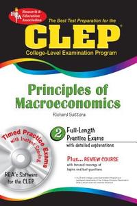 CLEP Principles of Macroeconomics [With CD-ROM] di Richard Sattora edito da Research & Education Association